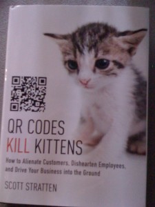 QR Codes Kill Kittens by Scott Strattern